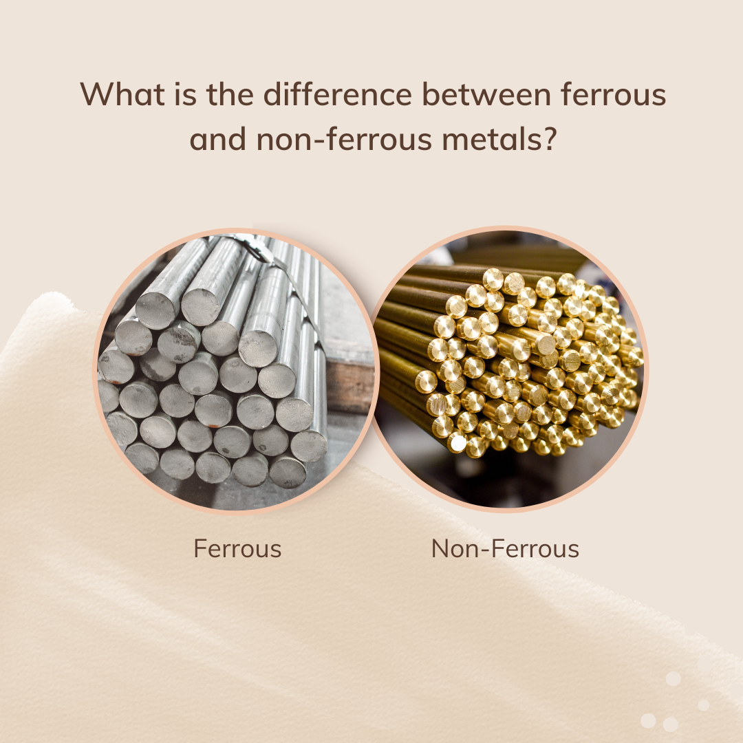 What’s the difference between ferrous and a non-ferrous metal?